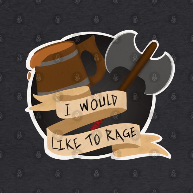 I Would Like to Rage! by Tabletop Adventurer